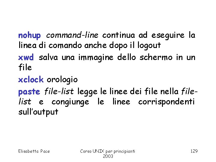 nohup command-line continua ad eseguire la linea di comando anche dopo il logout xwd