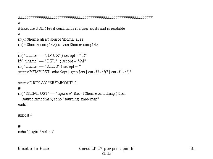 ################################# # # Execute USER level commands if a user exists and is readable