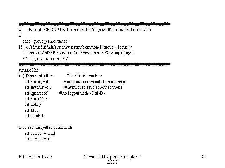 ################################### # Execute GROUP level commands if a group file exists and is readable