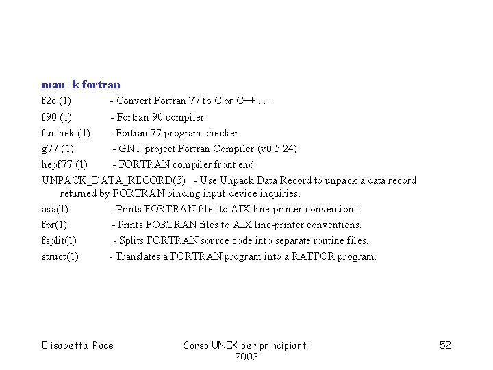 man -k fortran f 2 c (1) - Convert Fortran 77 to C or