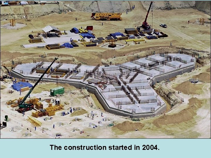 The construction started in 2004. 