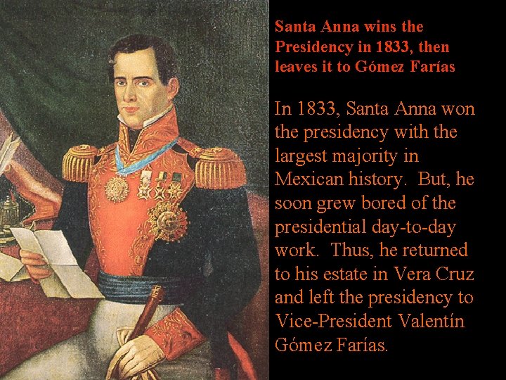 Santa Anna wins the Presidency in 1833, then leaves it to Gómez Farías In