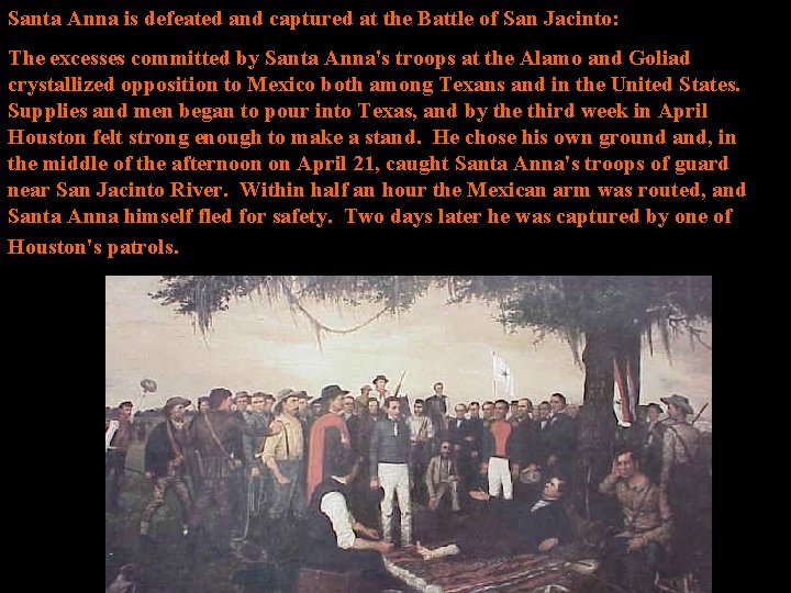 Santa Anna is defeated and captured at the Battle of San Jacinto: The excesses