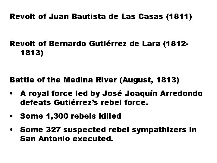 Revolt of Juan Bautista de Las Casas (1811) Revolt of Bernardo Gutiérrez de Lara