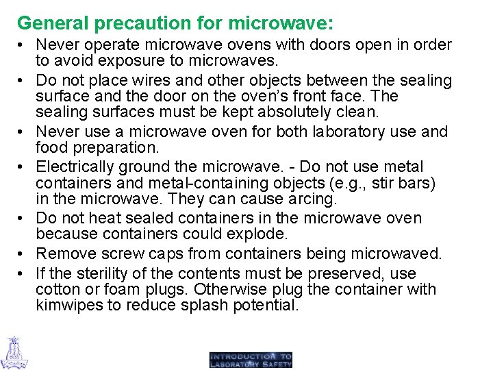 General precaution for microwave: • Never operate microwave ovens with doors open in order