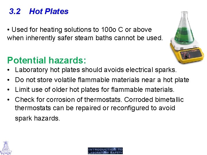 3. 2 Hot Plates • Used for heating solutions to 100 o C or