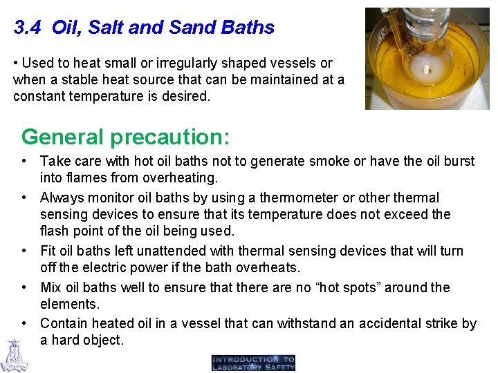 3. 4 Oil, Salt and Sand Baths • Used to heat small or irregularly