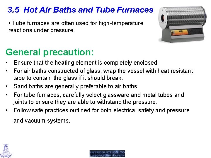 3. 5 Hot Air Baths and Tube Furnaces • Tube furnaces are often used