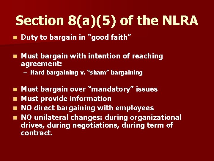 Section 8(a)(5) of the NLRA n Duty to bargain in “good faith” n Must
