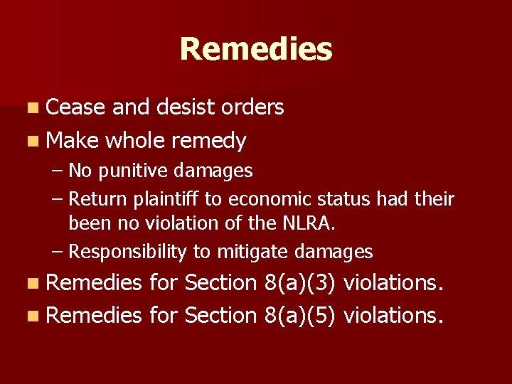 Remedies n Cease and desist orders n Make whole remedy – No punitive damages