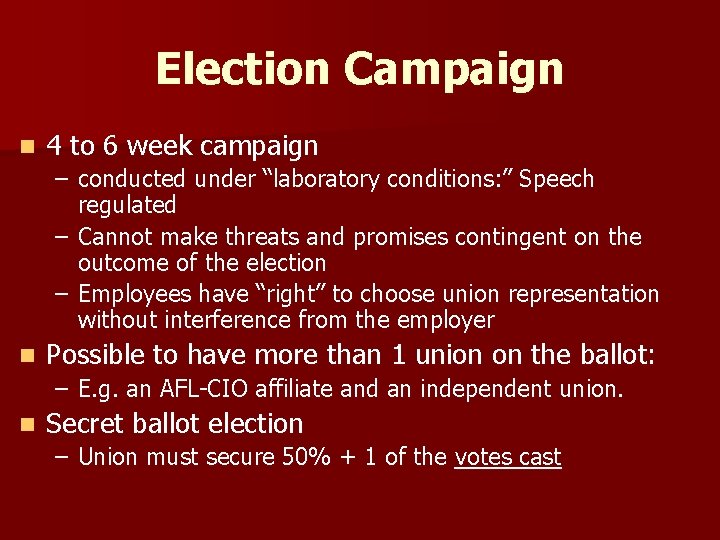 Election Campaign n 4 to 6 week campaign – conducted under “laboratory conditions: ”