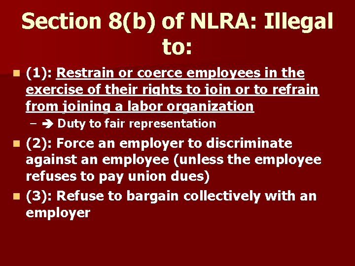 Section 8(b) of NLRA: Illegal to: n (1): Restrain or coerce employees in the