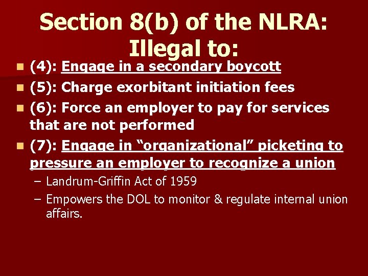 n n Section 8(b) of the NLRA: Illegal to: (4): Engage in a secondary