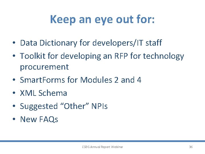 Keep an eye out for: • Data Dictionary for developers/IT staff • Toolkit for