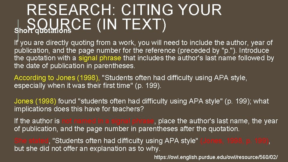 RESEARCH: CITING YOUR SOURCE (IN TEXT) Short quotations If you are directly quoting from