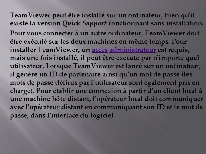 � Team. Viewer peut être installé sur un ordinateur, bien qu'il existe la version
