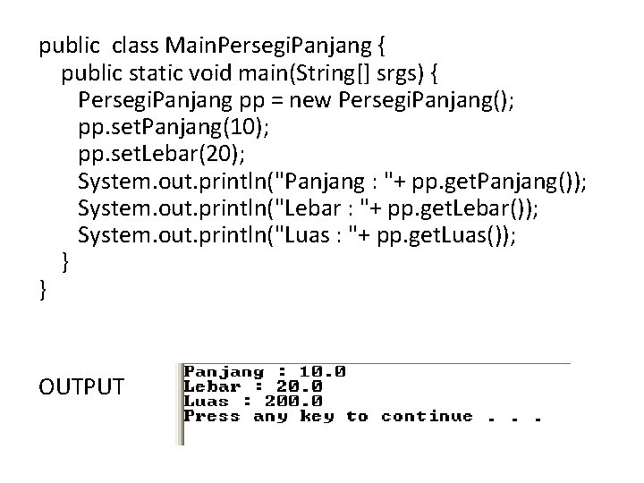 public class Main. Persegi. Panjang { public static void main(String[] srgs) { Persegi. Panjang