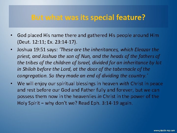 But what was its special feature? • God placed His name there and gathered