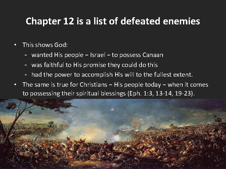 Chapter 12 is a list of defeated enemies • This shows God: - wanted