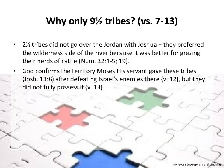 Why only 9½ tribes? (vs. 7 -13) • 2½ tribes did not go over