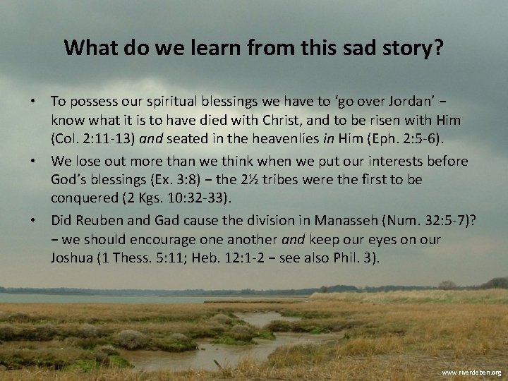 What do we learn from this sad story? • To possess our spiritual blessings