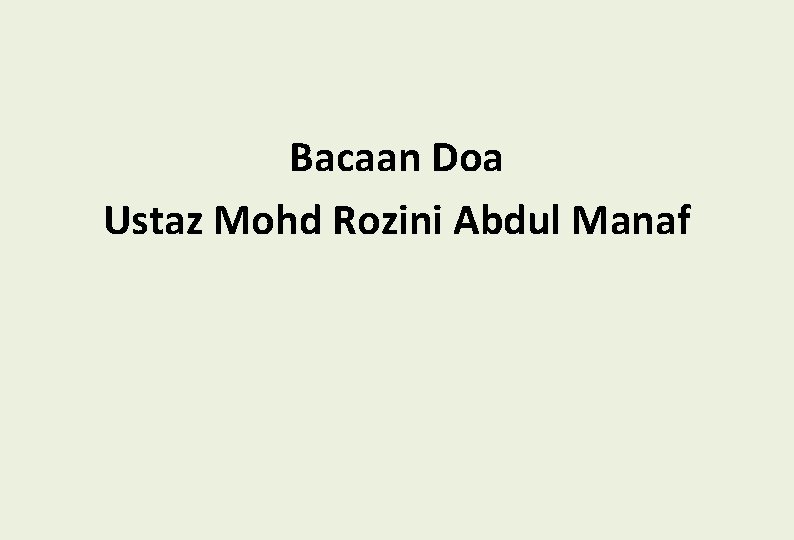 Bacaan Doa Ustaz Mohd Rozini Abdul Manaf 