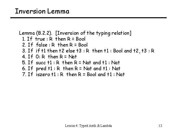 Inversion Lemma (8. 2. 2). [Inversion of the typing relation] 1. If true :