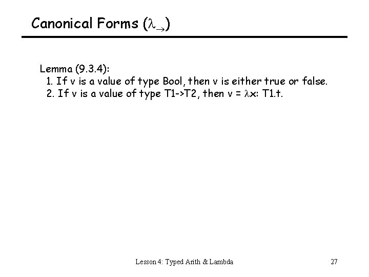 Canonical Forms ( ) Lemma (9. 3. 4): 1. If v is a value