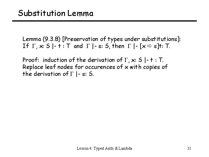 Substitution Lemma (9. 3. 8) [Preservation of types under substitutions]: If , x: S