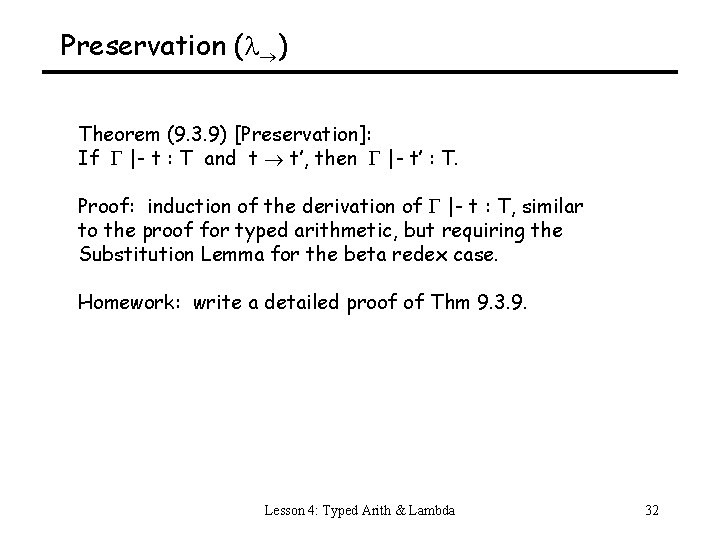 Preservation ( ) Theorem (9. 3. 9) [Preservation]: If |- t : T and