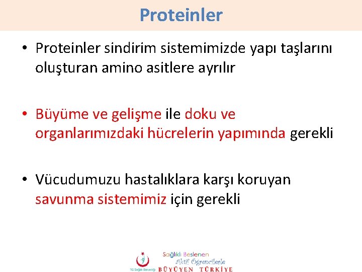 Proteinler • Proteinler sindirim sistemimizde yapı taşlarını oluşturan amino asitlere ayrılır • Büyüme ve