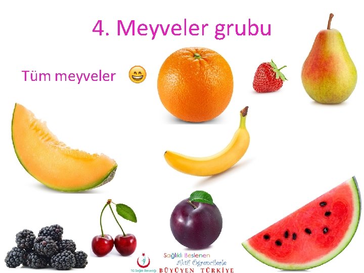 4. Meyveler grubu Tüm meyveler 