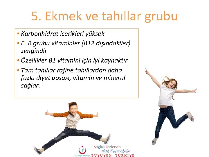 5. Ekmek ve tahıllar grubu • Karbonhidrat içerikleri yüksek • E, B grubu vitaminler