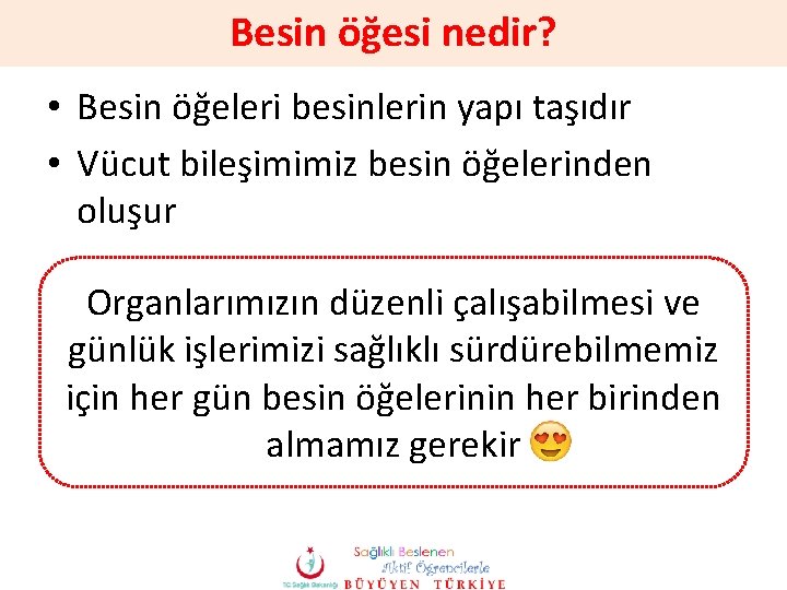 Besin öğesi nedir? • Besin öğeleri besinlerin yapı taşıdır • Vücut bileşimimiz besin öğelerinden