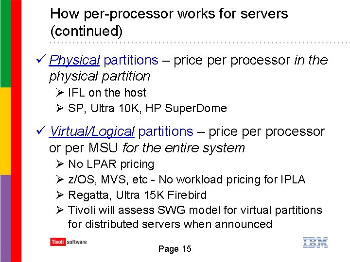How per-processor works for servers (continued) ü Physical partitions – price per processor in