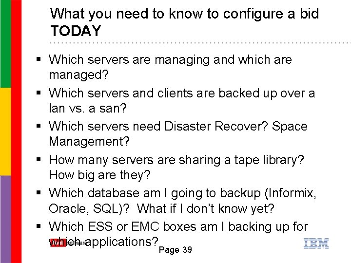 What you need to know to configure a bid TODAY § Which servers are