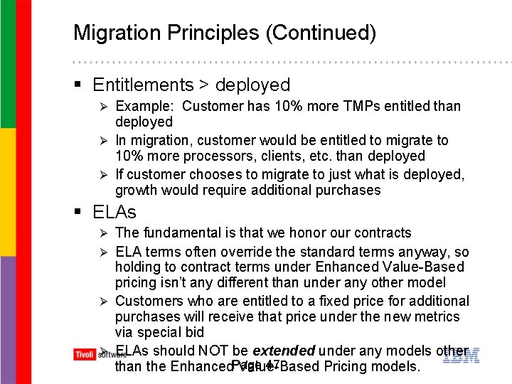 Migration Principles (Continued) § Entitlements > deployed Example: Customer has 10% more TMPs entitled
