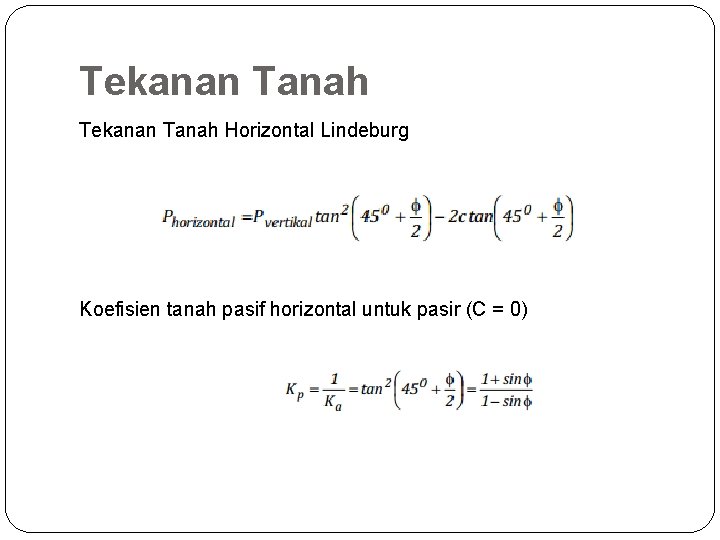 Tekanan Tanah Horizontal Lindeburg Koefisien tanah pasif horizontal untuk pasir (C = 0) 
