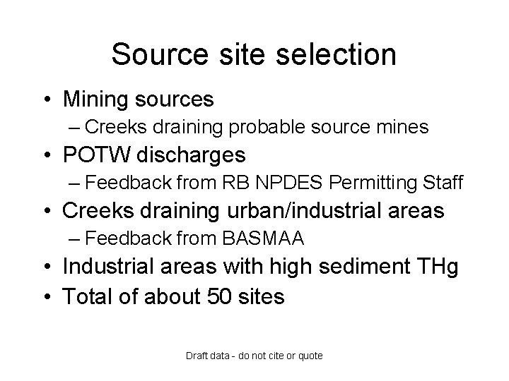 Source site selection • Mining sources – Creeks draining probable source mines • POTW