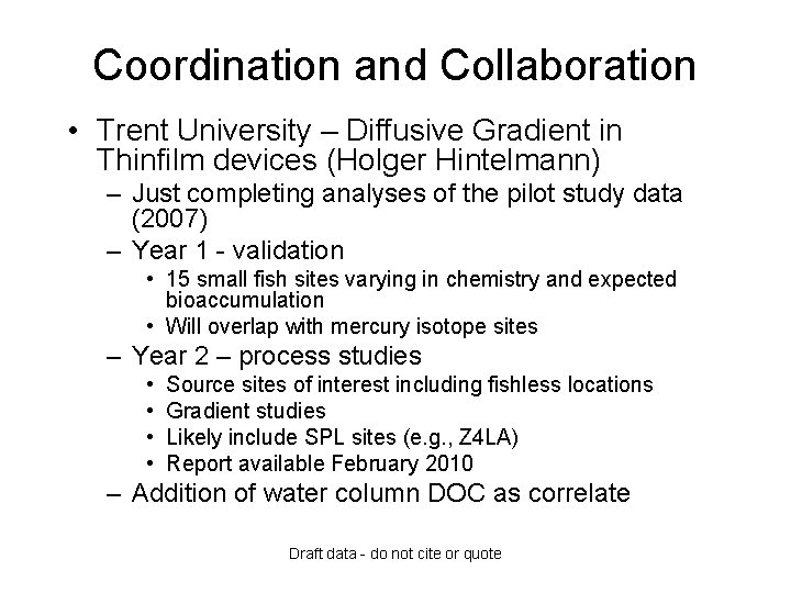 Coordination and Collaboration • Trent University – Diffusive Gradient in Thinfilm devices (Holger Hintelmann)