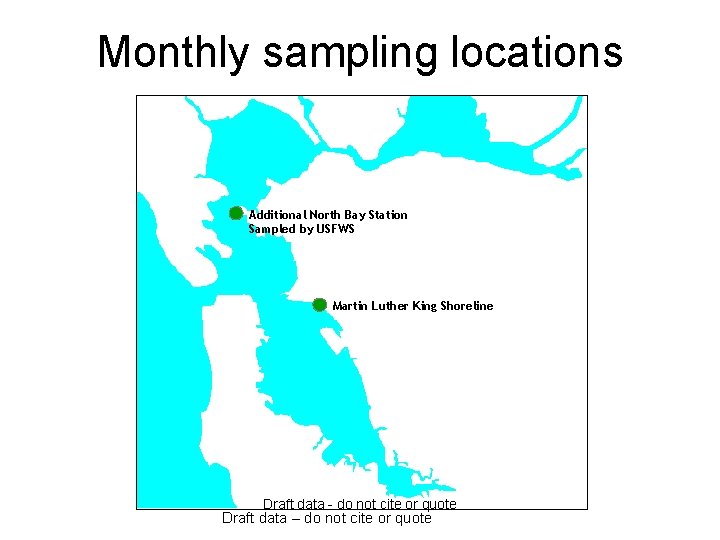 Monthly sampling locations Additional North Bay Station Sampled by USFWS Martin Luther King Shoreline