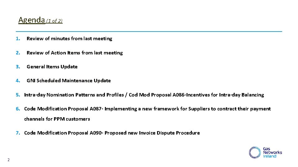 Agenda (1 of 2) 1. Review of minutes from last meeting 2. Review of