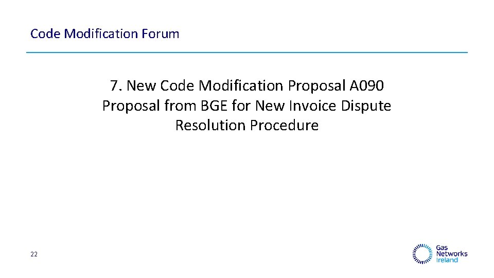 Code Modification Forum 7. New Code Modification Proposal A 090 Proposal from BGE for