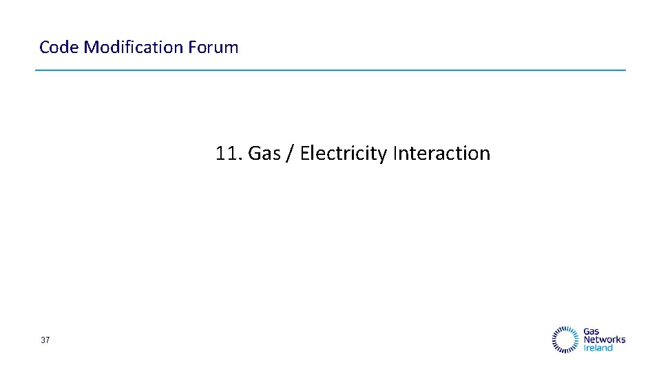 Code Modification Forum 11. Gas / Electricity Interaction 37 