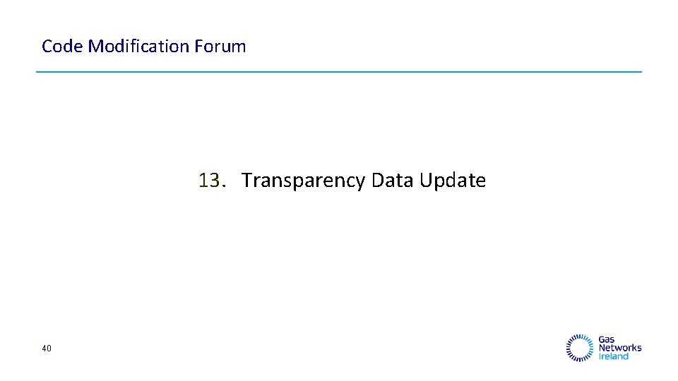 Code Modification Forum 13. Transparency Data Update 40 