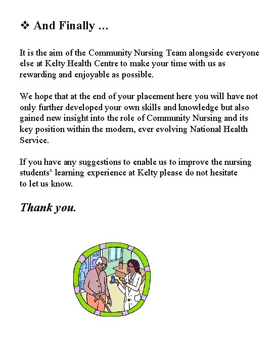 v And Finally … It is the aim of the Community Nursing Team alongside