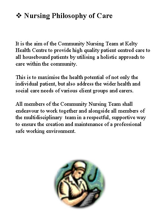 v Nursing Philosophy of Care It is the aim of the Community Nursing Team