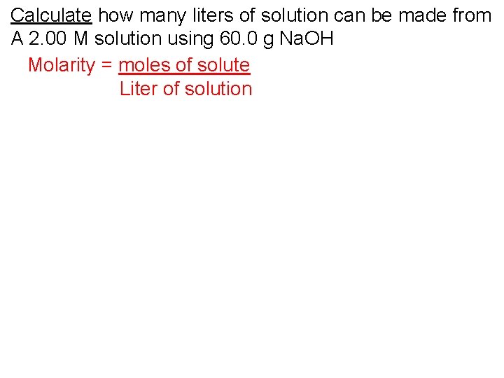 Calculate how many liters of solution can be made from A 2. 00 M
