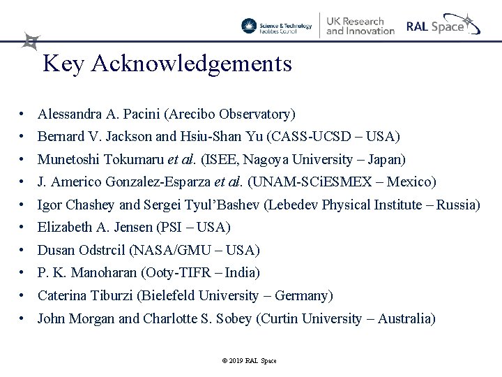 Key Acknowledgements • Alessandra A. Pacini (Arecibo Observatory) • Bernard V. Jackson and Hsiu-Shan