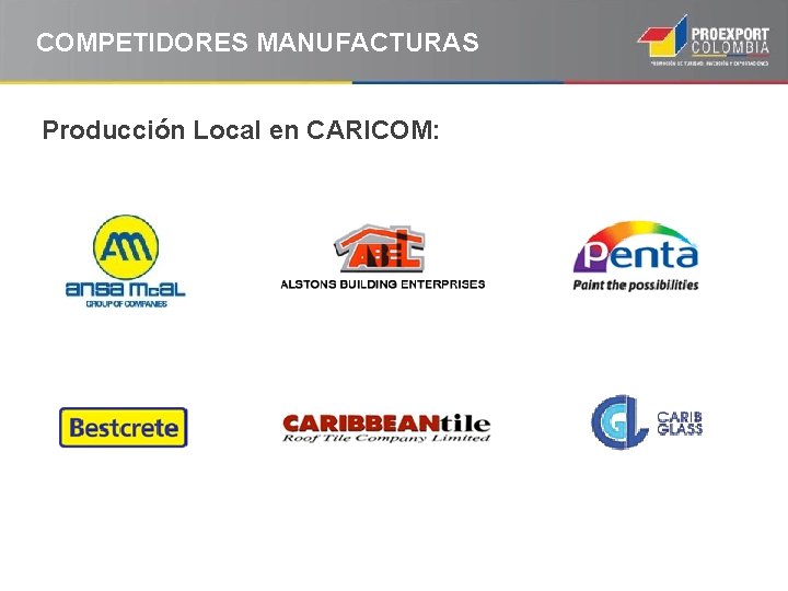 COMPETIDORES MANUFACTURAS Producción Local en CARICOM: 